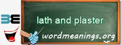 WordMeaning blackboard for lath and plaster